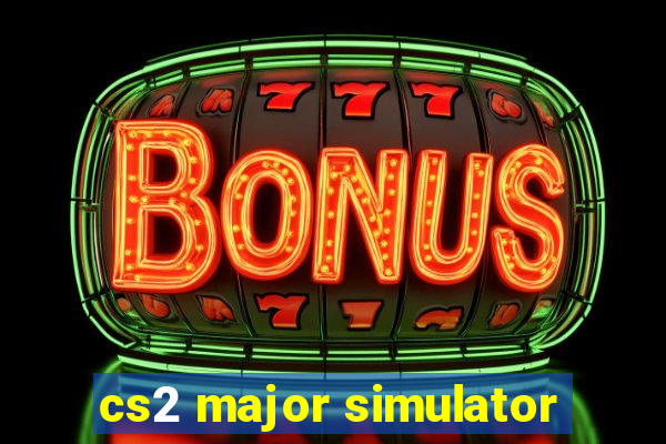 cs2 major simulator