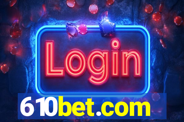 610bet.com