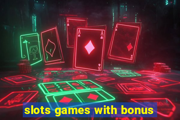 slots games with bonus