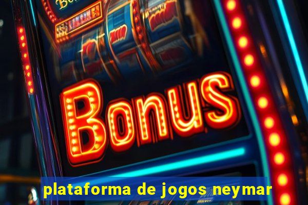 plataforma de jogos neymar