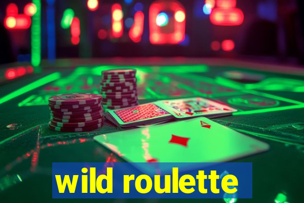 wild roulette