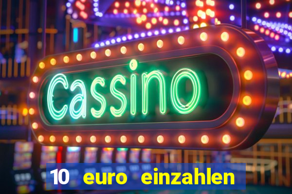 10 euro einzahlen casino bonus