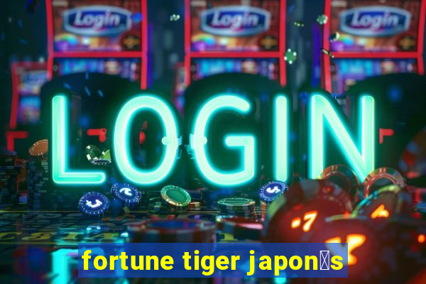 fortune tiger japon锚s