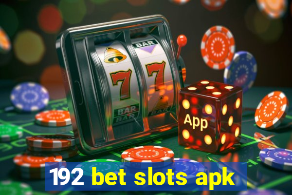 192 bet slots apk