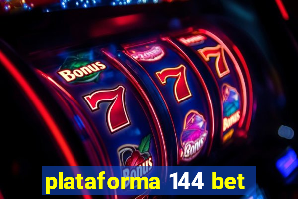 plataforma 144 bet