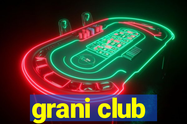 grani club