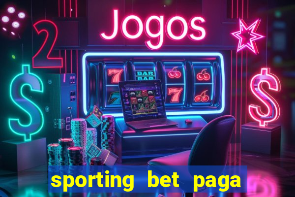 sporting bet paga na hora