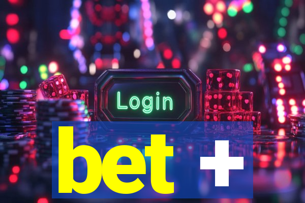 bet +