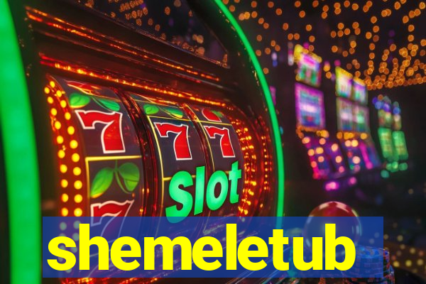 shemeletub