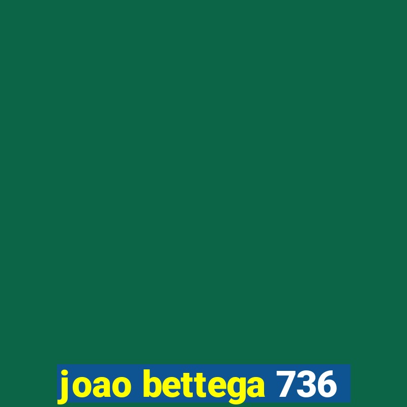 joao bettega 736