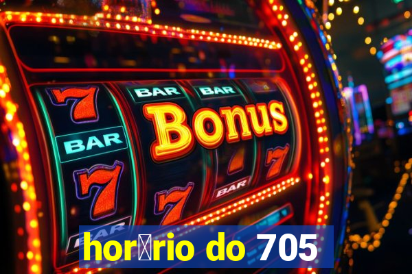 hor谩rio do 705