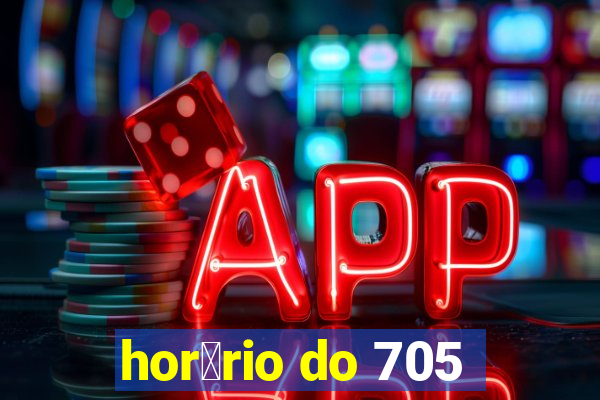 hor谩rio do 705