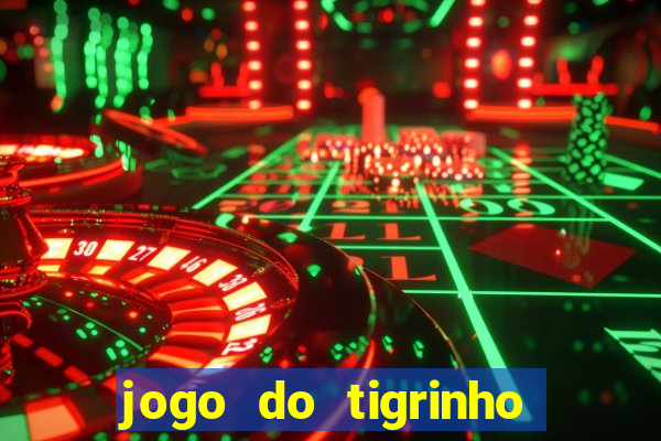 jogo do tigrinho pagando no cadastro