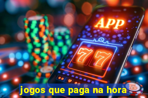 jogos que paga na hora