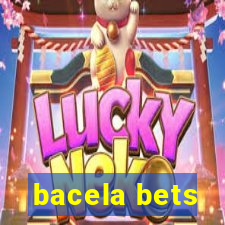 bacela bets