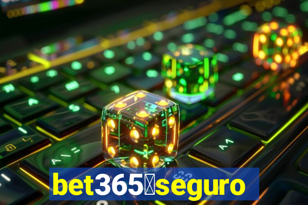 bet365茅seguro