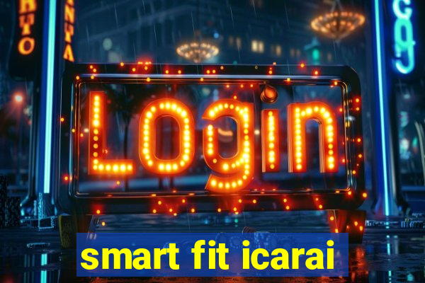 smart fit icarai