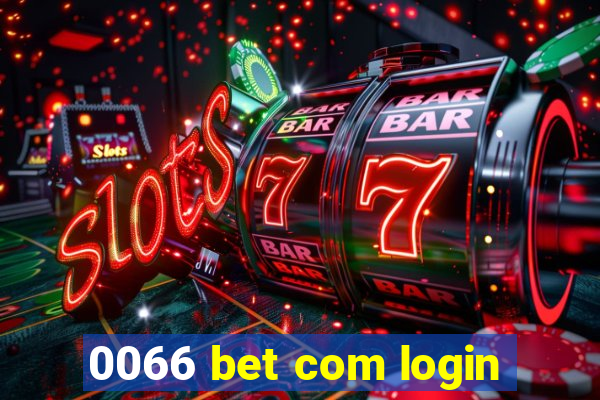 0066 bet com login