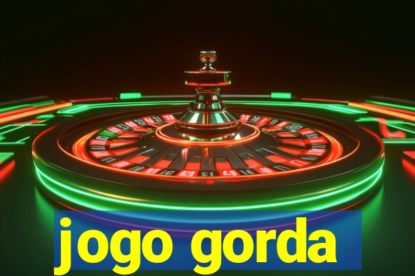 jogo gorda