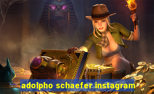 adolpho schaefer instagram