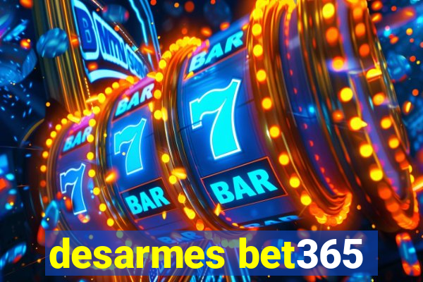 desarmes bet365