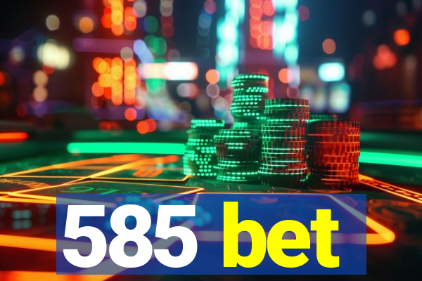 585 bet