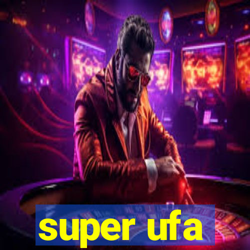 super ufa