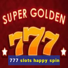 777 slots happy spin