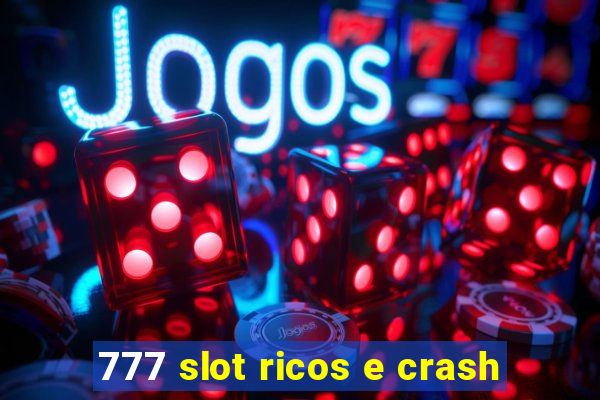 777 slot ricos e crash