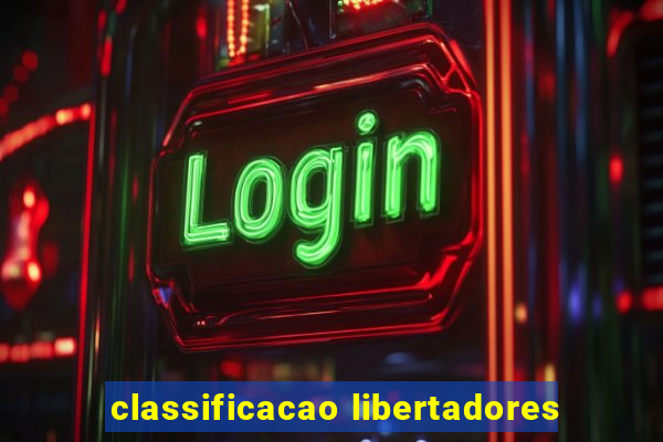 classificacao libertadores