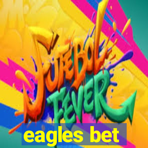 eagles bet