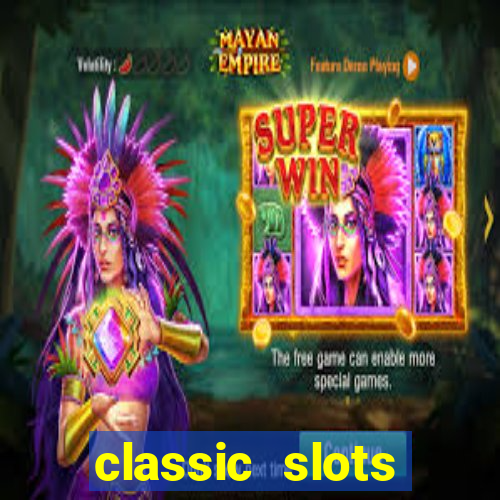 classic slots casino 7a8v