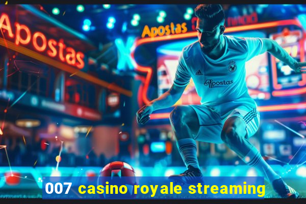 007 casino royale streaming