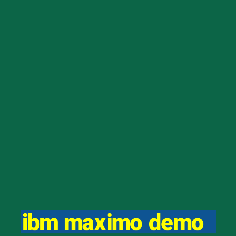 ibm maximo demo