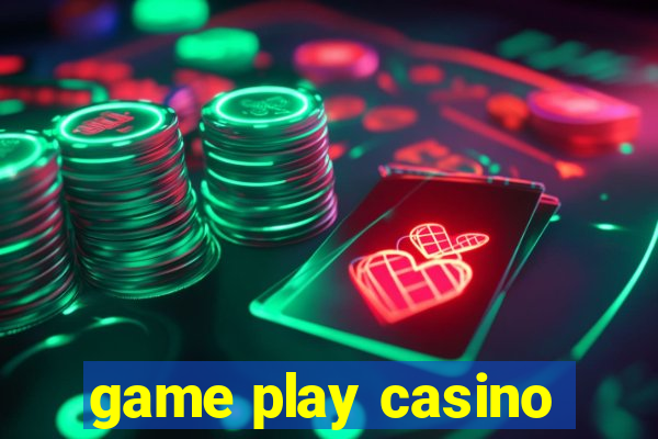 game play casino