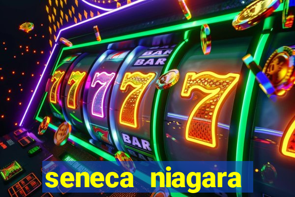 seneca niagara resort casino