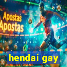 hendai gay