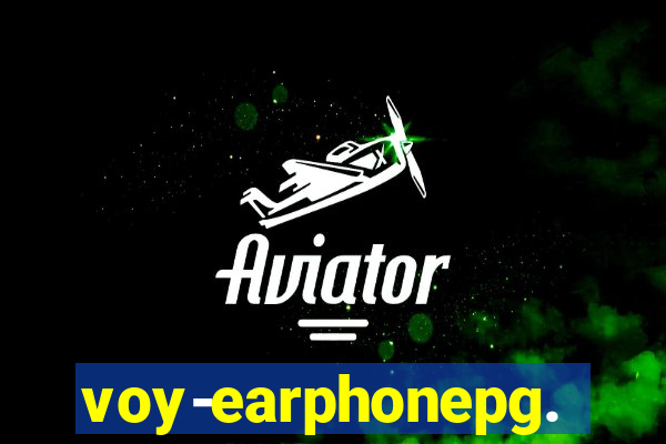 voy-earphonepg.com