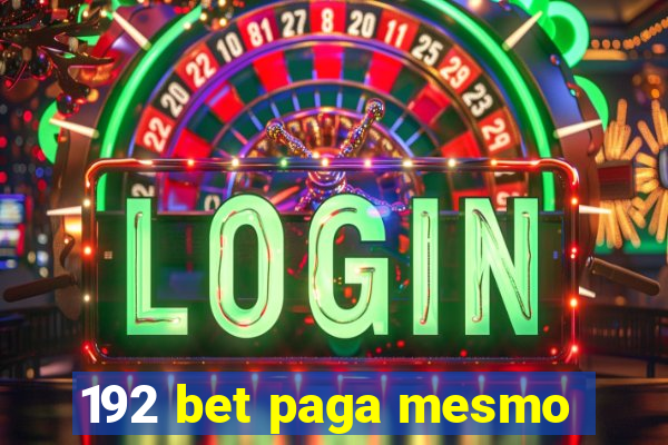 192 bet paga mesmo