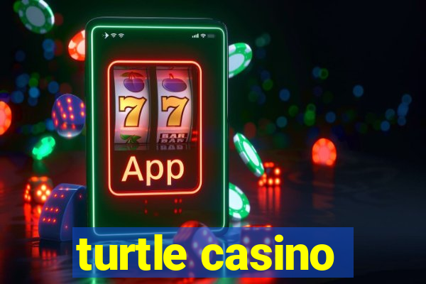 turtle casino