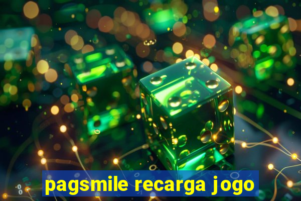 pagsmile recarga jogo