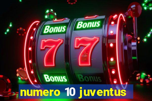 numero 10 juventus