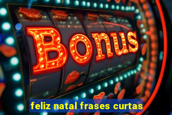 feliz natal frases curtas