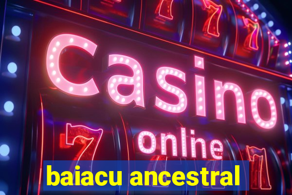 baiacu ancestral