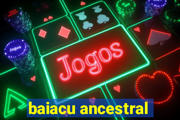 baiacu ancestral