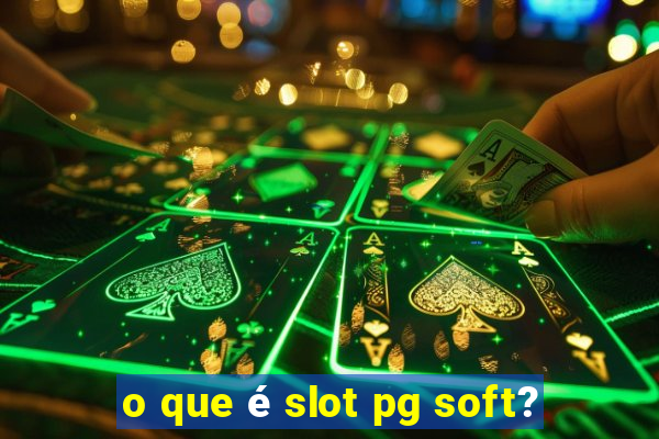 o que é slot pg soft?