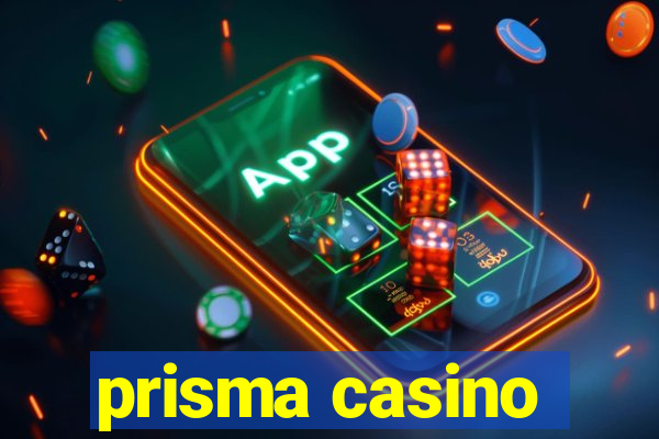 prisma casino