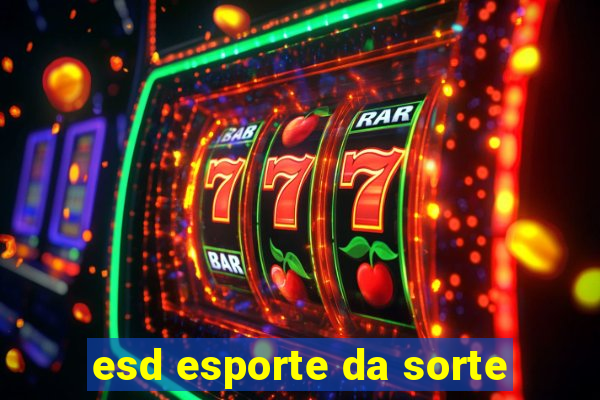 esd esporte da sorte