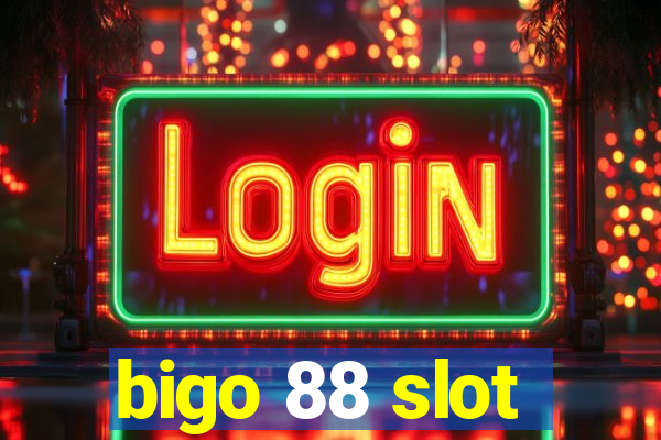 bigo 88 slot