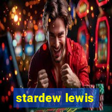 stardew lewis